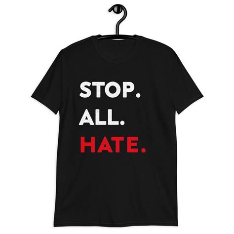 Stop All Hate Shirt Stop The Hate Hate Is A Virus Shirt Etsy