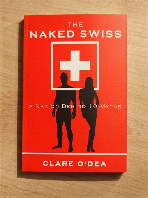 Things I Learned From Reading The Naked Swiss