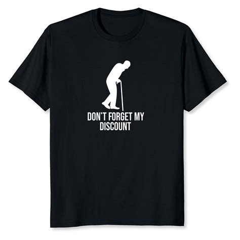 don t forget my discount funny old people t shirt s m l xl 2xl