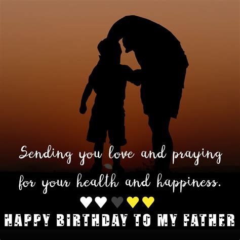 Happy Birthday To My Father Sending You Love And Praying For Your