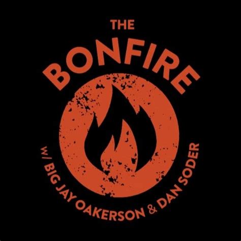 Vinyl Decal The Bonfire Big Jay Oakerson Dan Soder Jacob Etsy