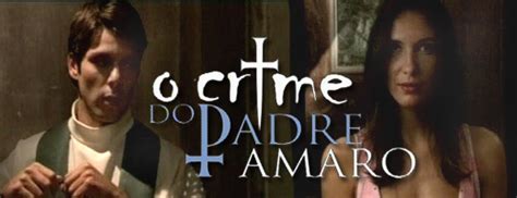 Actualizar Images O Crime Do Padre Amaro Viaterra Mx