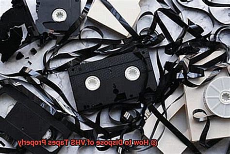How To Dispose Of Vhs Tapes Properly