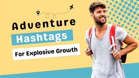 Adventure Hashtags For Likes And Followers On Instagram Tiktok