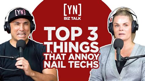 top 3 things that annoy nail techs youtube