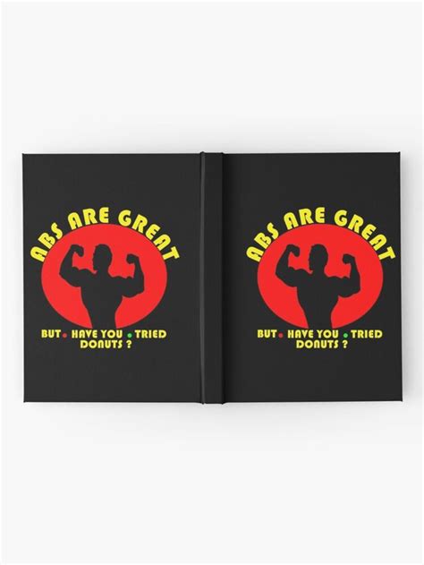 Abs Are Great But Have You Tried Donuts V2 Hardcover Journal By