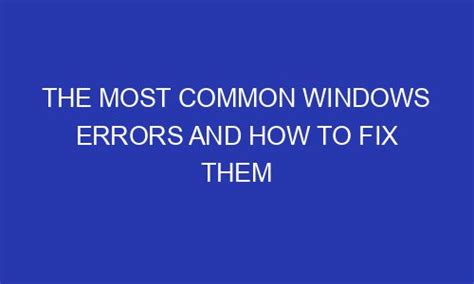 The Most Common Windows Errors And How To Fix Them Fundlydigital