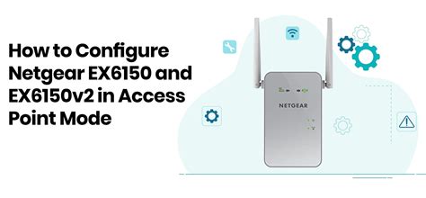 How To Configure Netgear Ex6150 And Ex6150v2 In Access Point Mode
