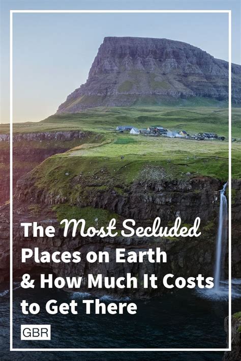 Here Are The Most Secluded Places On Earth And How Much It Will Cost