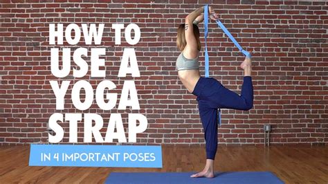 Ways To Deepen Your Practice With A Yoga Strap Tutorial Basic