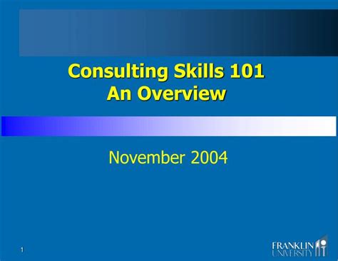 Ppt Consulting Skills 101 An Overview Powerpoint Presentation Free