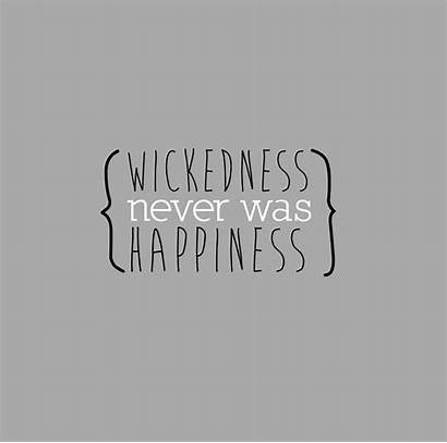 Happiness Wickedness Never Alma Misunderstanding Phrase Dangerously