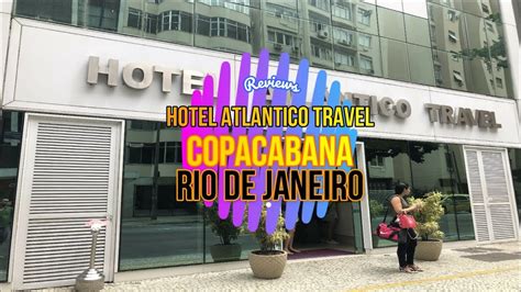 Hotel Atlantico Travel Copacabana Rio De Janeiro Brazil Booking Best Rates And Reviews Youtube