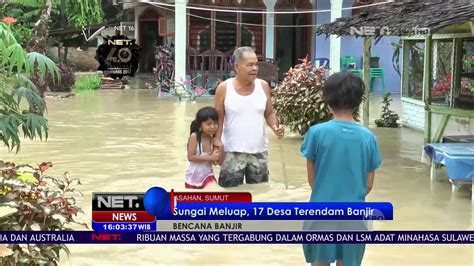 17 desa terendam banjir karena sungai meluap net16 youtube