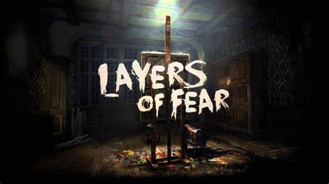 Layers Of Fear Youtube