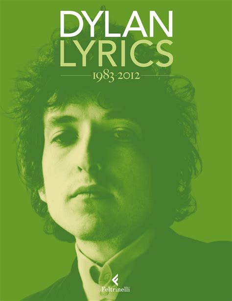 Bob Dylan Lyrics 1983 2012 Libro Feltrinelli Editore Varia