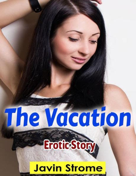 the vacation erotic story by javin strome ebook barnes and noble®