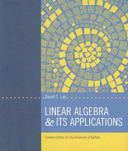 Linear Algebra And Its Applications Custom Edition For The Univeristy Of