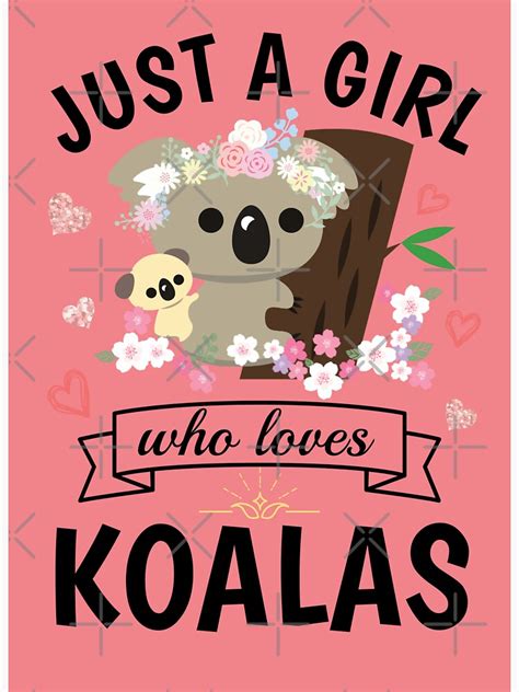 Just A Girl Who Loves Koalas Bear T Cute Baby Koalas With Flowers