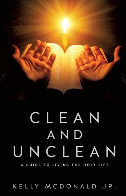 Clean And Unclean By Kelly Mcdonald Jr Paperback Barnes And Noble