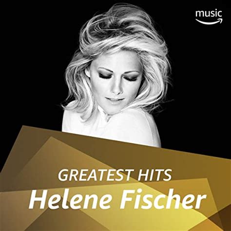 Helene Fischer Greatest Hits Von Helene Fischer Bei Amazon Music Amazonde
