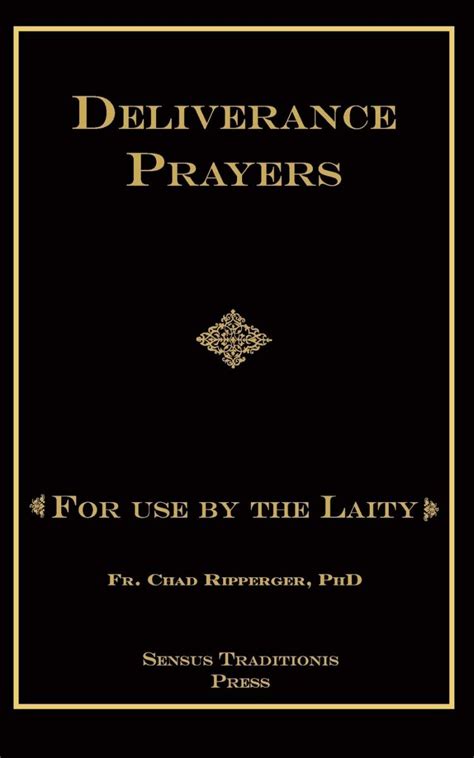 Deliverance Prayers For Use By The Laity By Fr Chad Ripperger