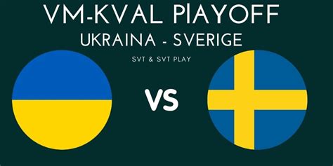 Här spelar sverige mot ukraina på tisdag. VM-kval playoff: Första matchen i dubbelmötet mellan ...