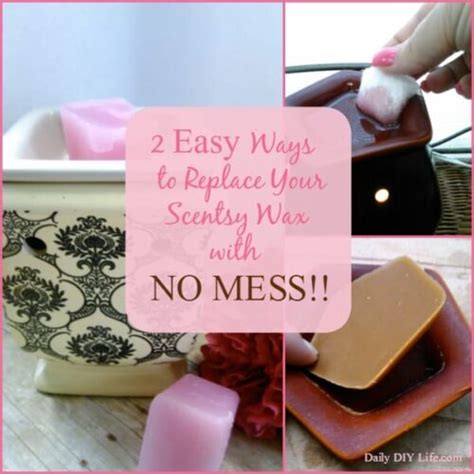 2 Easy Ways To Replace Your Scentsy Wax With No Mess