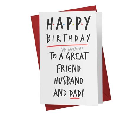 Happy Birthday To A Great Friend Husband And Dad Funny Birthday
