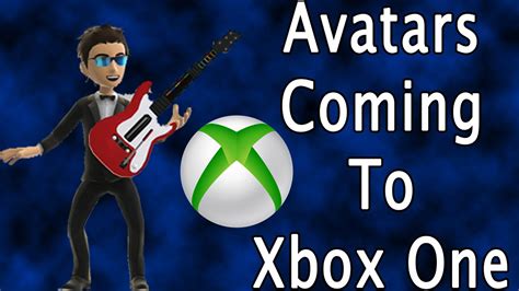 Avatars Becoming More Relevant On Xbox One New Features Better
