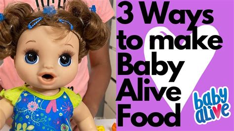 3 WAYS To Make BABY ALIVE FOOD At Home EASY DIY YouTube