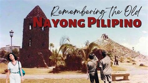 Remembering Your Childhood In The Old Nayong Pilipino 1970 Noon At