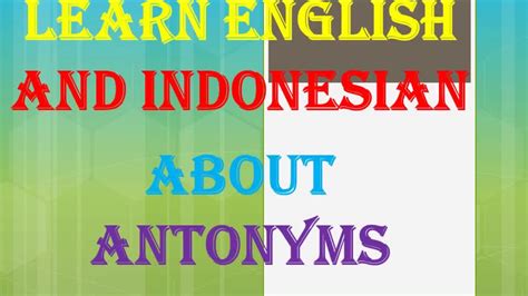Learn English And Indonesian About Antonym Belajar Bahasa Inggris