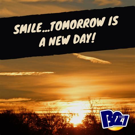 Smile...tomorrow is a new day! | Tomorrow is a new day ...