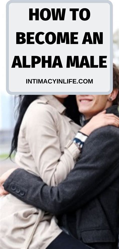 Becoming An Alpha Male Alpha Male Male Attraction