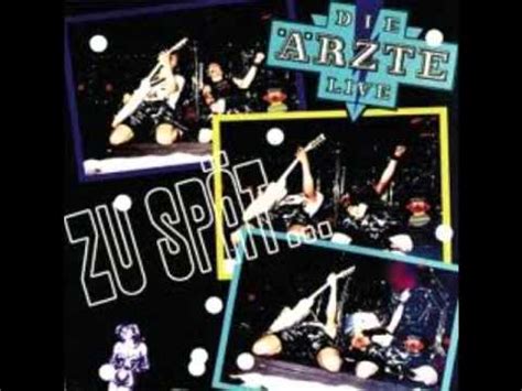 Schlaf, mein kindchen, schlafe ein die nacht, sie schaut zum fenster rein der runde mond, er hat dich gerne und es zu spät by die ärzte. Die Ärzte - Zu Spät 1988 (Single) - YouTube