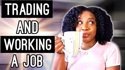 My Experience Working A 9 5 Job While Trading Forex Youtube