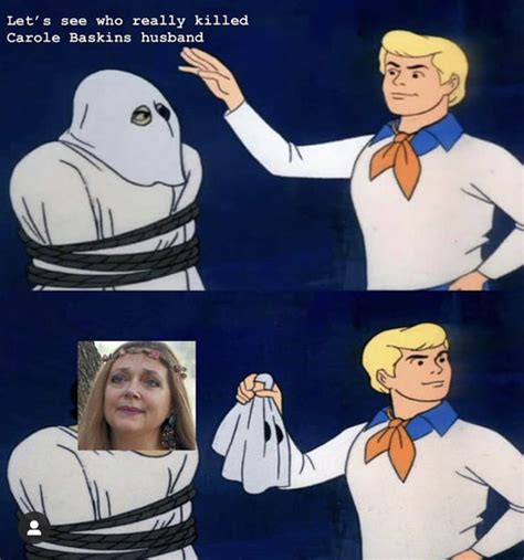 What does give it to her expression mean? If Memes Count As Evidence, Carole Baskin Clearly Killed ...