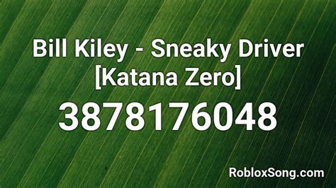 Bill Kiley Sneaky Driver Katana Zero Roblox Id Roblox Music Codes