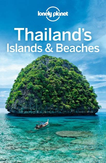 Lonely Planet Thailands Islands And Beaches By Lonely Planet Celeste