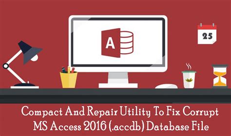 Compact And Repair Utility To Repair Access Database 2016 Accdb File