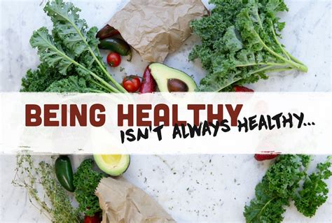 Being Healthy Isn't Always Healthy | Healthy, Healthy eating, Health eating