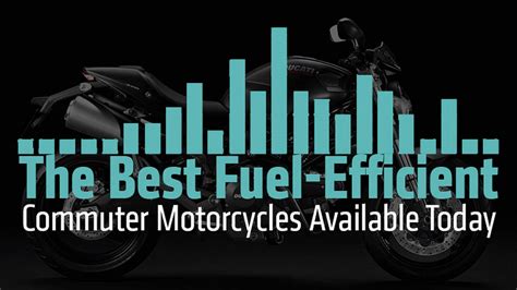 The ranking is based on the fueling entries in our database. The Best Fuel-Efficient Motorcycles Available Today