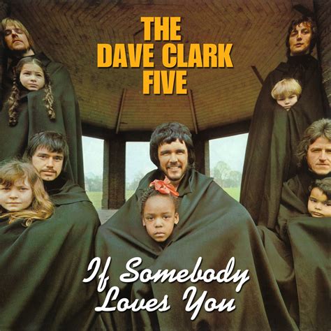 The Dave Clark Five If Somebody Loves You 2019