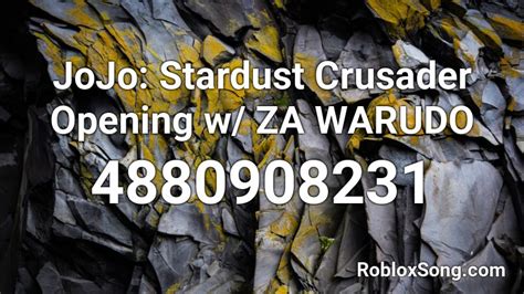 Jojo Stardust Crusader Opening W Za Warudo Roblox Id Roblox Music Codes