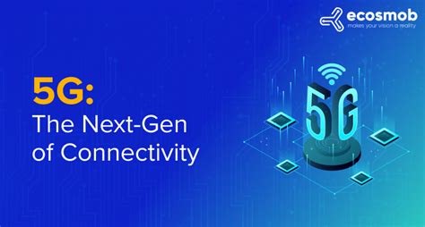 5g The Next Gen Of Connectivity