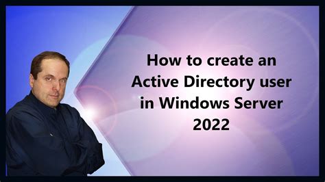 How To Create An Active Directory User In Windows Server 2022 Youtube