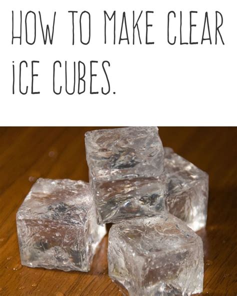 How To Make Clear Ice Cubes Clear Ice Ice Cube Cooking Tips