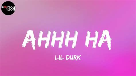 lil durk ahhh ha lyrics youtube