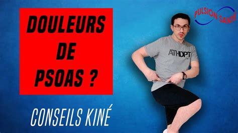 Douleurs Du Psoas Conseils Et Exercices Kine Pour Se Soigner Youtube